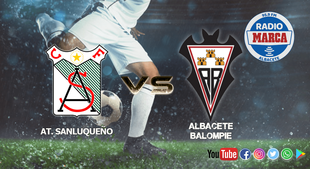 Atlético Sanluqueño vs Albacete Balompié Atlético Sanluqueño vs Albacete Balompié