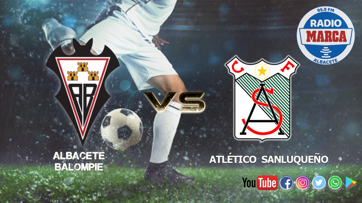 Previa Albacete - Atlético Sanluqueño: Sin margen de error