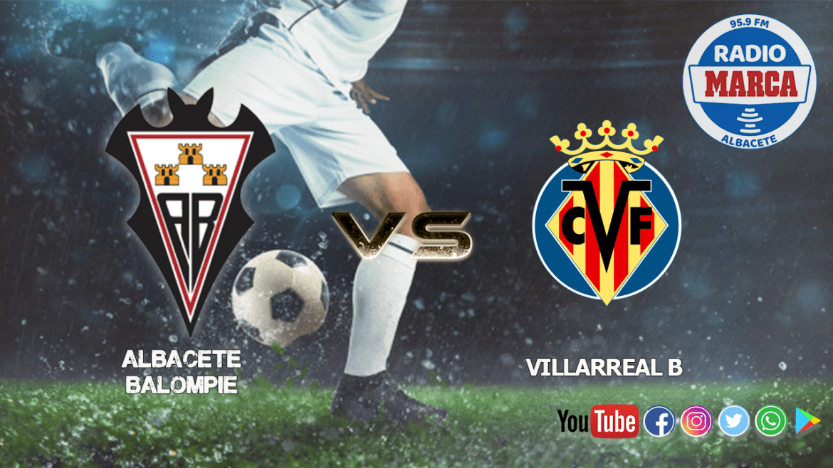 Previa Albacete Balompié - Villarreal B | El mensaje y el momento