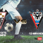 Previa Albacete Balompié vs CD Mirandés | Con el playoff en mente