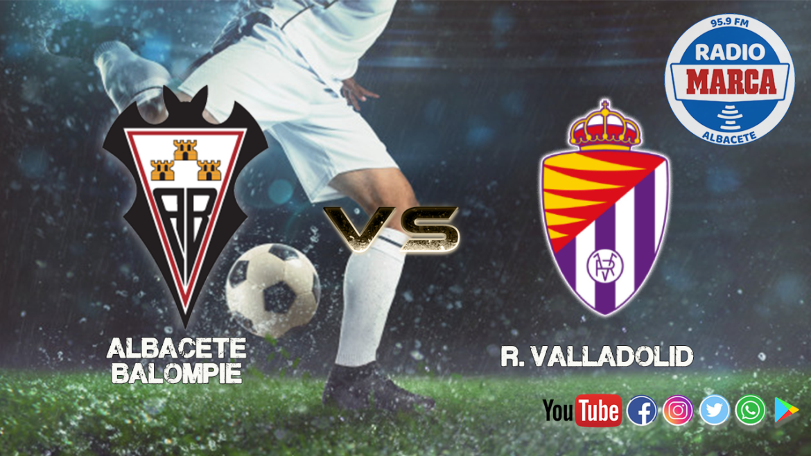 Previa Albacete Balompié vs R. Valladolid | Buscando eficacia