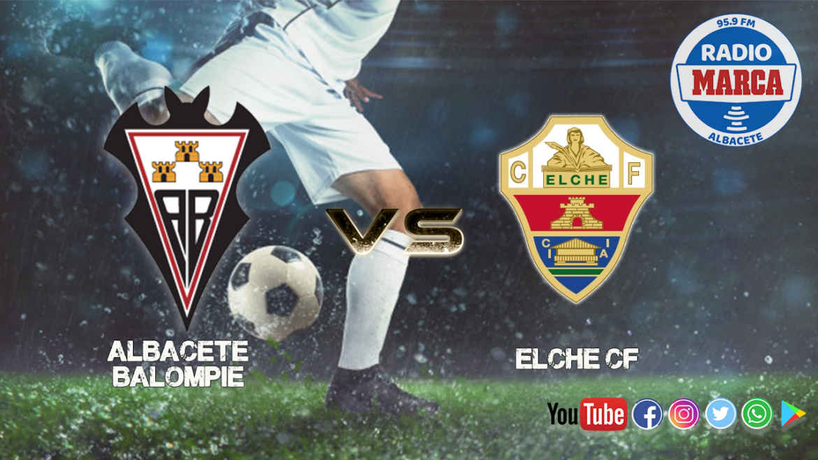 Previa Albacete Balompié vs Elche CF| Estado de alarma