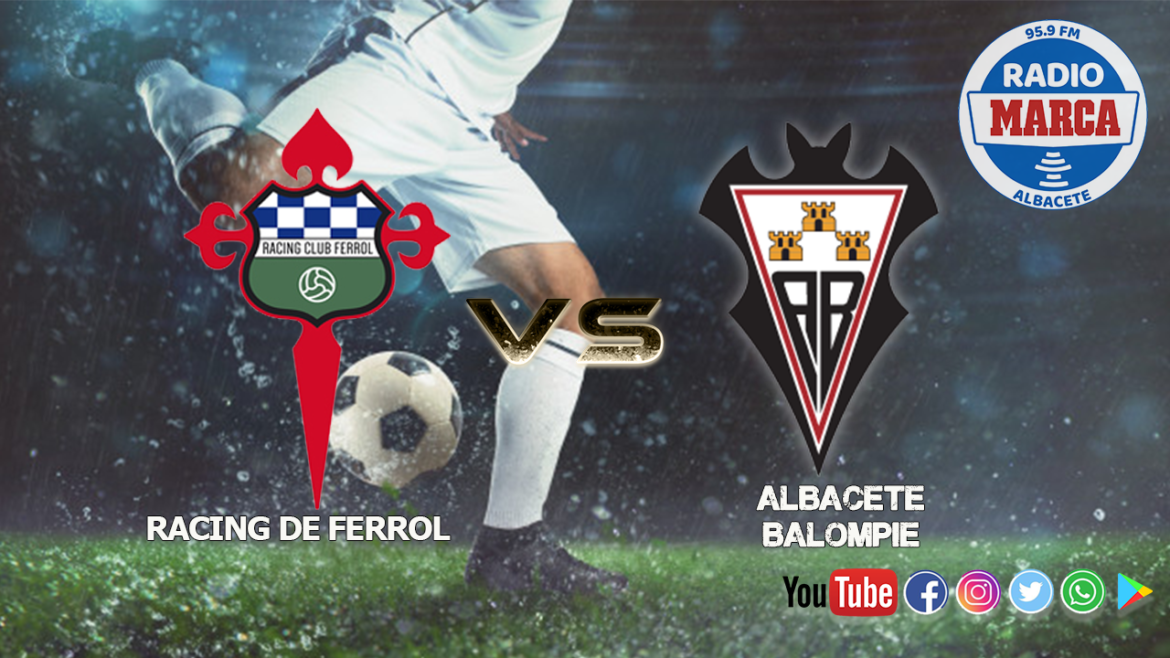 Previa Racing de Ferrol vs Albacete Balompié | Un renacido Alba se mide al equipo revelación