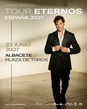 DAVID BISBAL CON SU NUEVO TOUR ‘ETERNOS ESPAÑA 2027’ EN ALBACETE